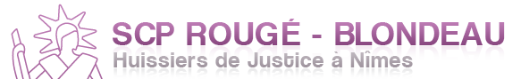 SCP ROUGE - BLONDEAU, huissiers de justice  Nmes dans le Gard